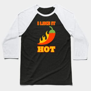 I Like It Hot Red Hot Chili Pepper Baseball T-Shirt